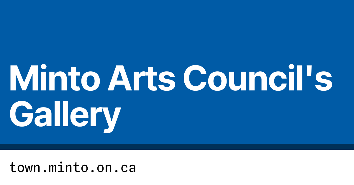 Minto Arts Council's Gallery Town of Minto