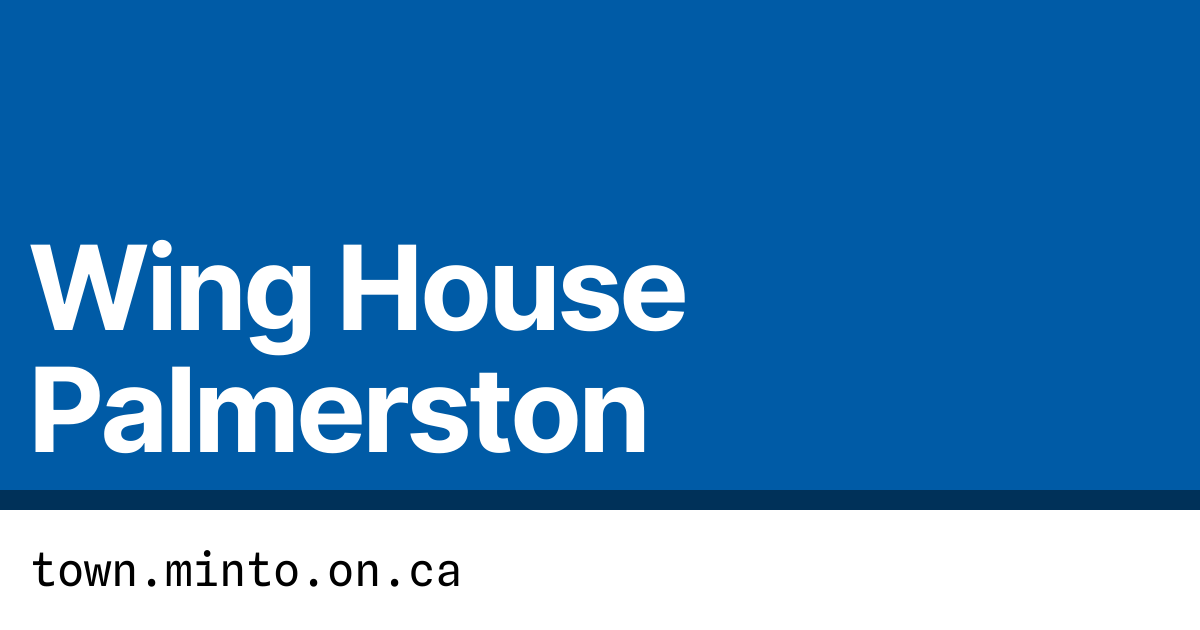 Wing House Palmerston Town of Minto